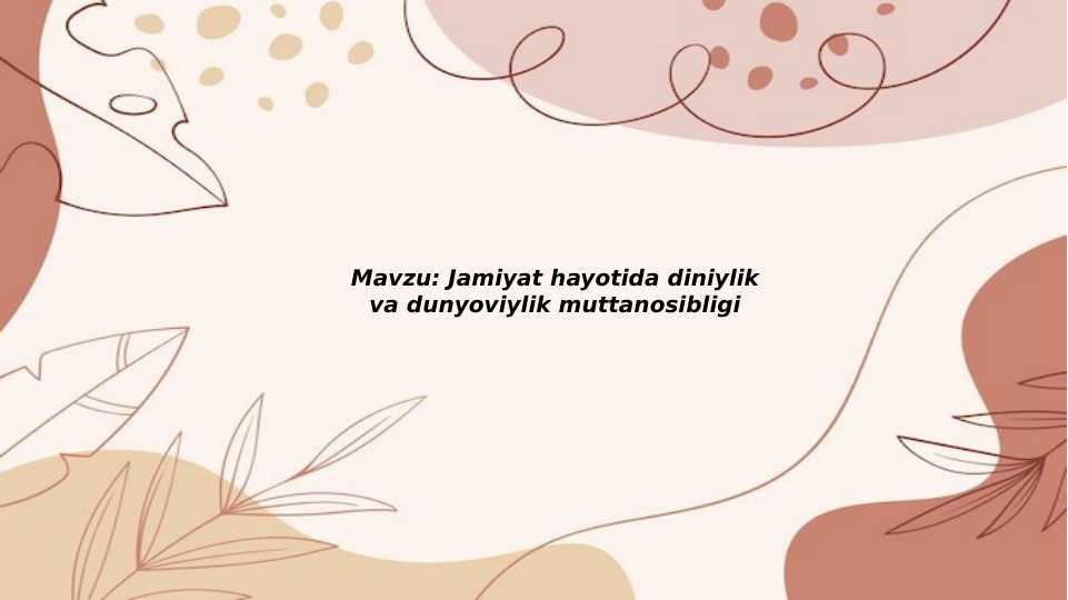 Jamiyat hayotida diniylik va dunyoviylik muttanosibligi