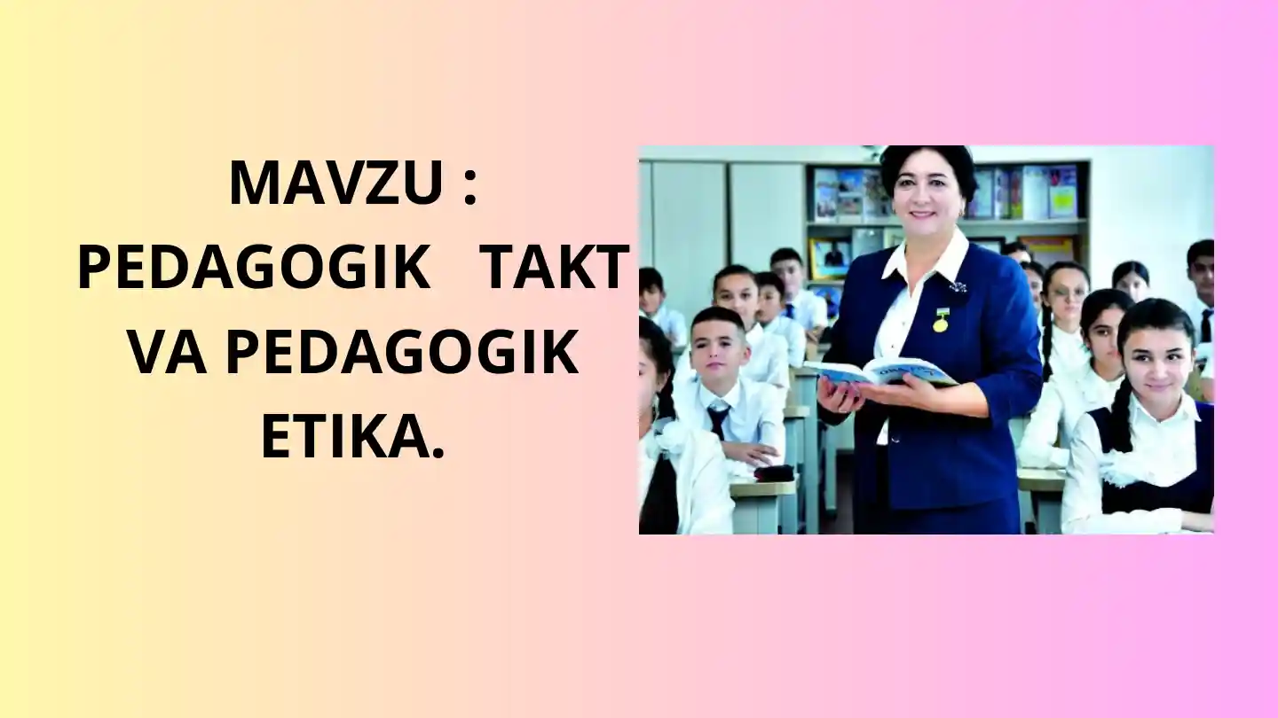 Pedagogik Takt va Pedagogik Etika