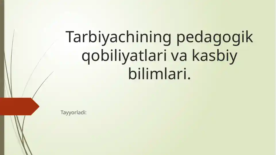Tarbiyachining pedagogik qobiliyatlari va kasbiy bilimlari