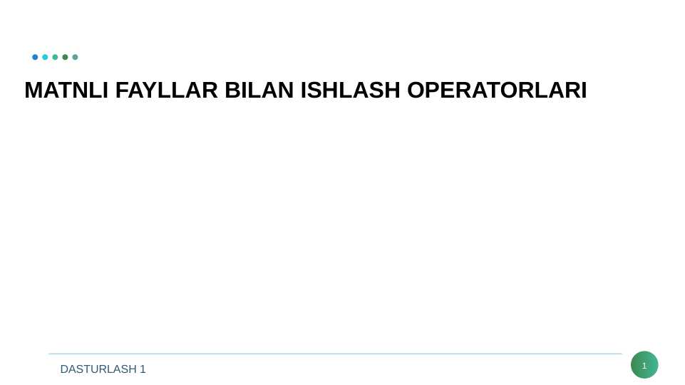 Matnli fayillar bilan ishlash operatorlari