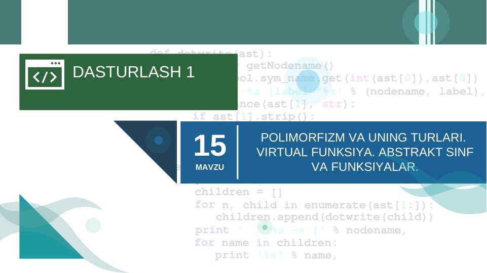 POLIMORFIZM VA UNING TURLARI. VIRTUAL FUNKSIYA. ABSTRAKT SINF VA FUNKSIYALAR.