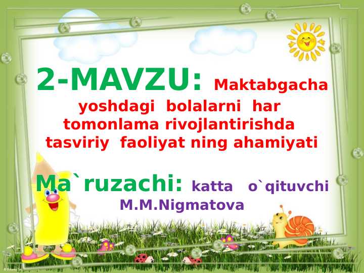 Maktabgacha yoshdagi  bolalarni  har  tomonlama rivojlantirishda  tasviriy  faoliyat ning ahamiyati