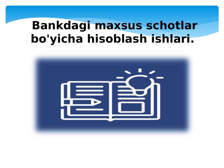 Bankdagi maxsus schotlar bo'yicha hisoblash ishlari.