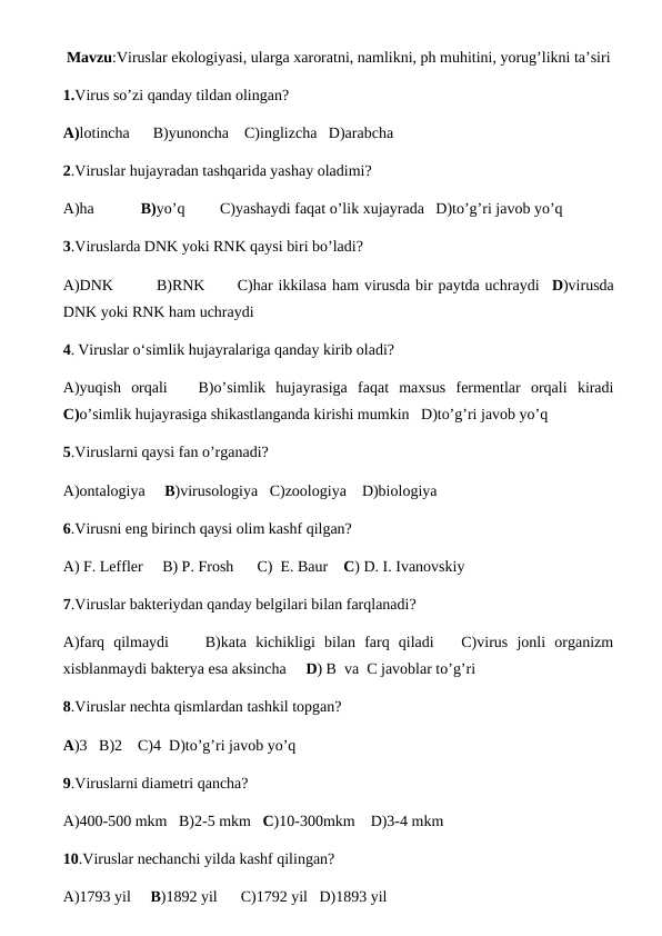 Viruslar ekologiyasi, ularga xaroratni, namlikni, ph muhitini, yorug’likni ta’siri