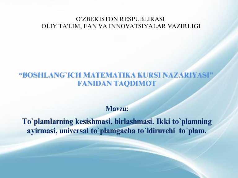 To‘plamlarning kesishmasi, birlashmasi. Ikki to'plamning ayirmasi, universal to‘plamgacha to‘ldiruvchi to‘plam