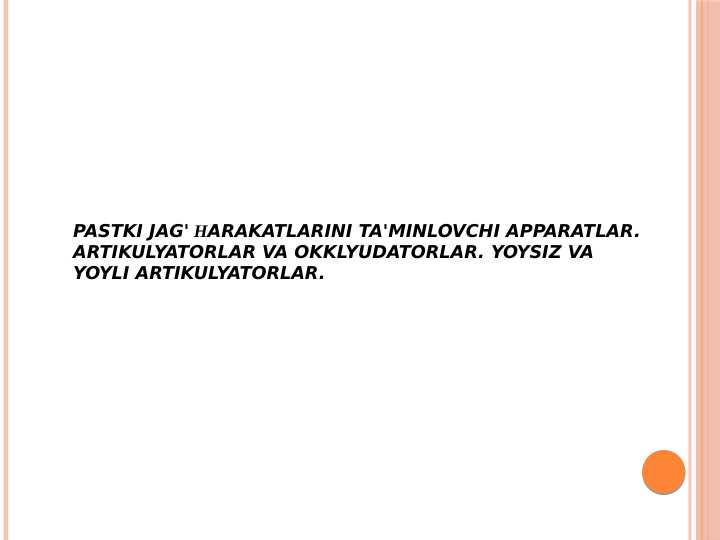 Artikulyatorlar va okklyudatorlar.