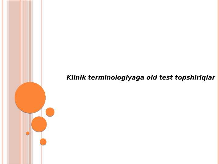 Klinik terminologiyaga 
oid test topshiriqlar