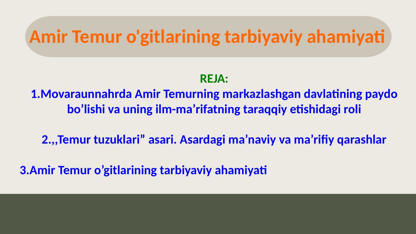 Amir Temur o'gitlarining tarbiyaviy ahamiyati