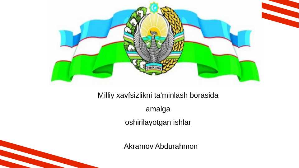 Milliy xavfsizlikni ta’minlash borasida amalga oshirilayotgan ishlar