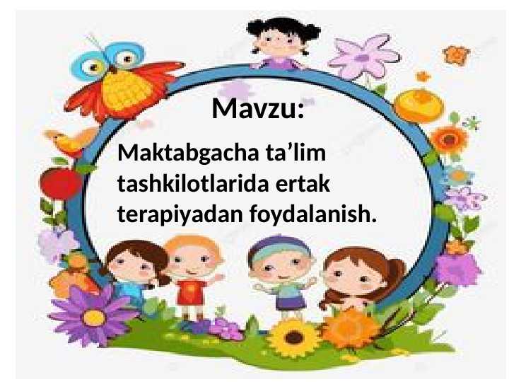 Maktabgacha taʼlim tashkilotlarida ertak terapiyadan foidalanish