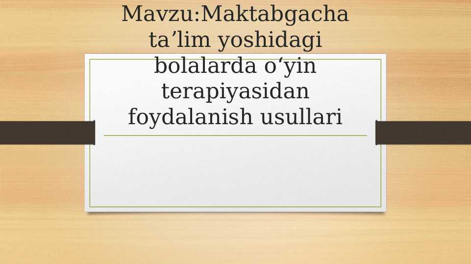 Maktabgacha taʼlim yoshdagi bolalarda oʻyin terapiyasidan foidalanish