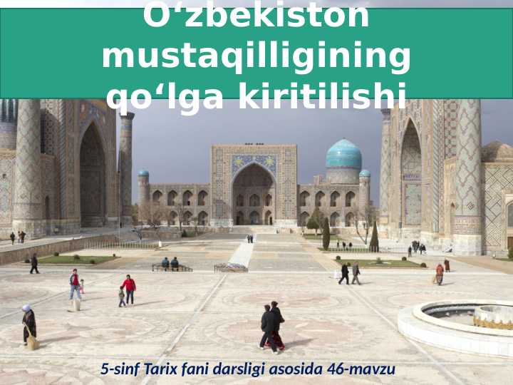 O'zbekiston Mustaqilligining qo'lga kiritilishi