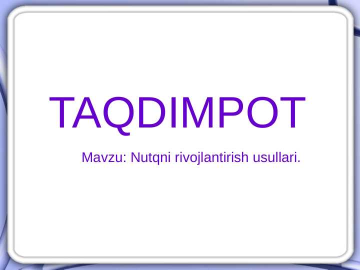 Nutqni rivojlantirish usullari.