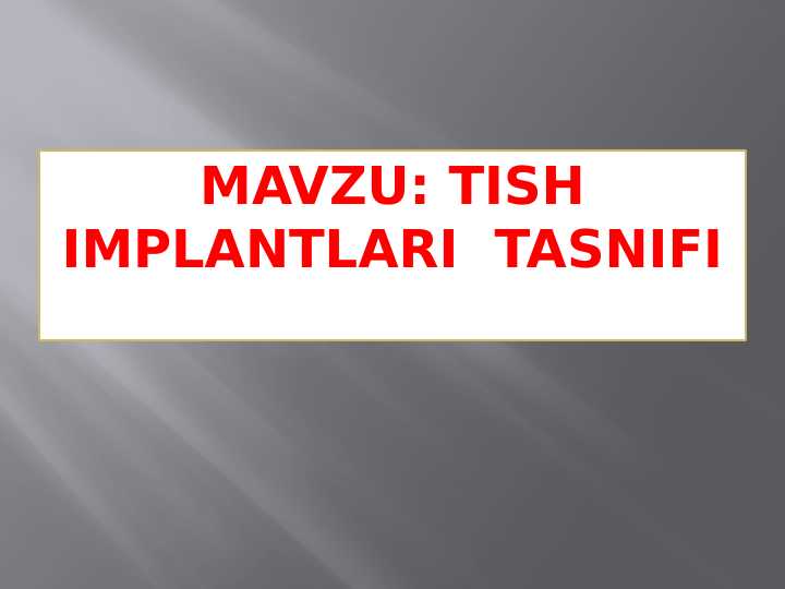 Tish implantlari  tasnifi