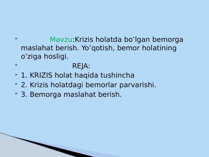 Krizis holatda bo’lgan bemorga maslahat berish. Yo’qotish, bemor holatining o’ziga hosligi