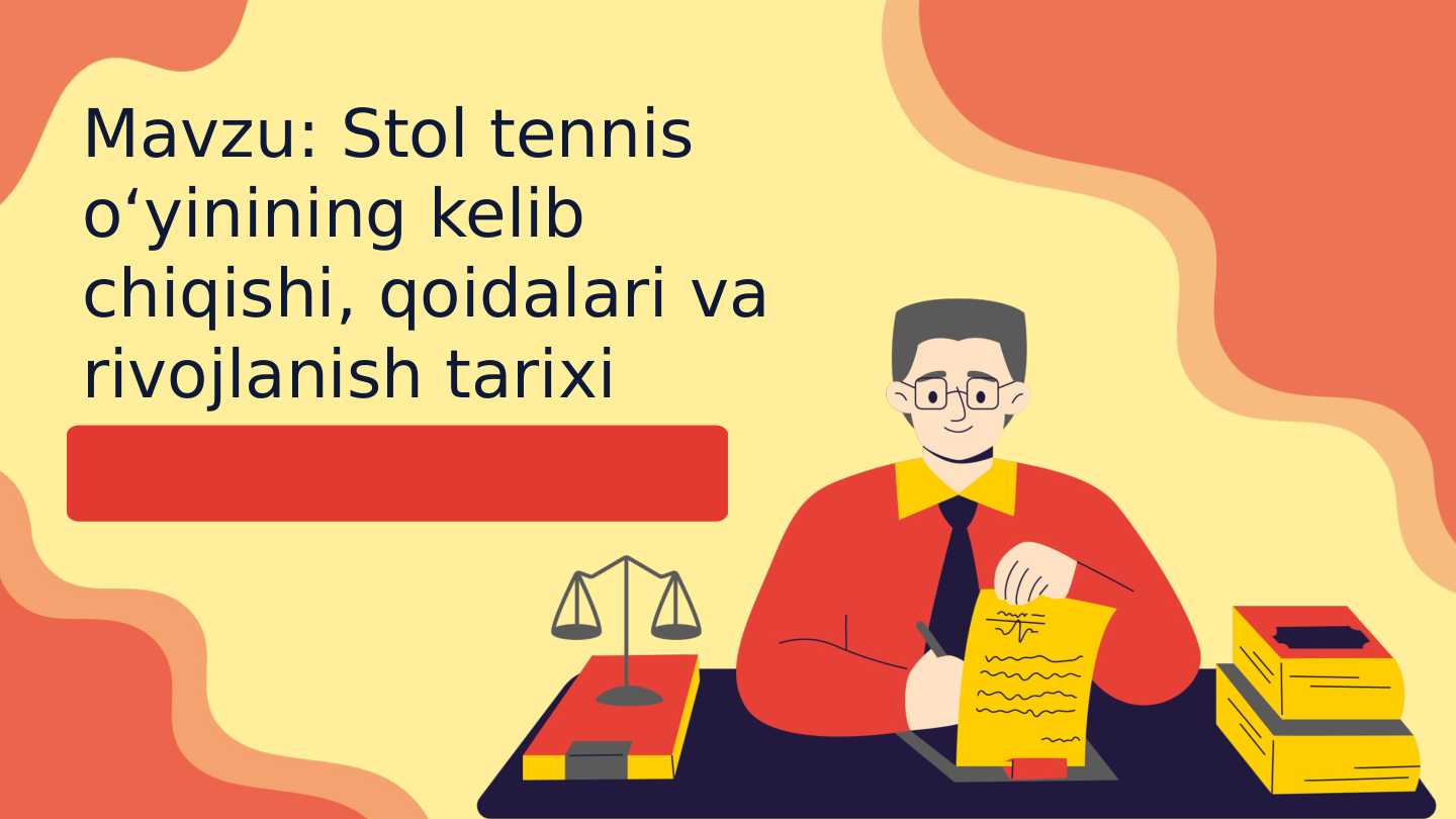 Stol tennis oʻyining kelib chiqishi qoidalari va rivojlanish tarixi