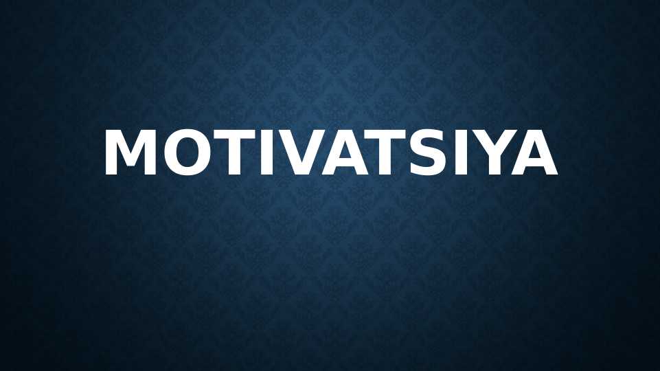 Motivatsiya. Motivatsiya modellari. Motivatsiyaning evolutsion nazariyasi. Faollashtirish nazariyasi