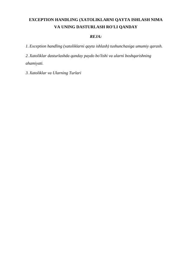 EXCEPTION HANDLING (XATOLIKLARNI QAYTA ISHLASH NIMA VA UNING DASTURLASH RO'LI QANDAY