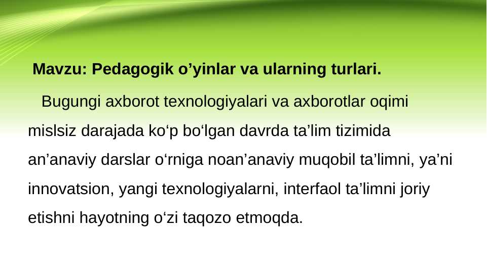 Pedagogik o’yinlar va ularning turlari.