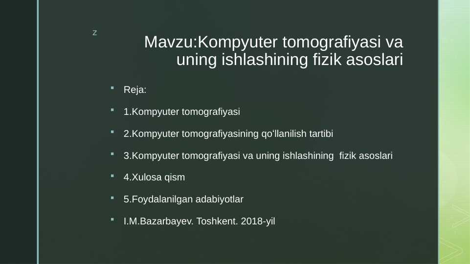 Kompyuter tomografiyasi va uning ishlashining fizik asoslari