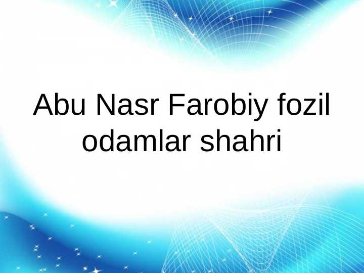 Abu Nasr Farobiy fozil odamlar shahri.ppt