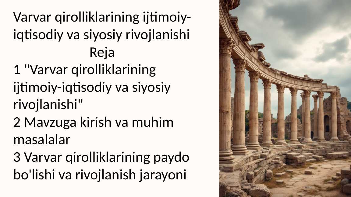 Varvar qirolliklarining ijtimoiy-iqtisodiy va siyosiy rivojlanishi