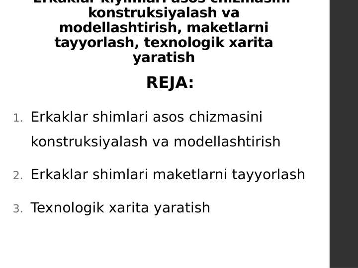 Erkaklar kiyimlari asos chizmasini  konstruksiyalash va modellashtirish, maketlarni tayyorlash, texnologik xarita yaratish