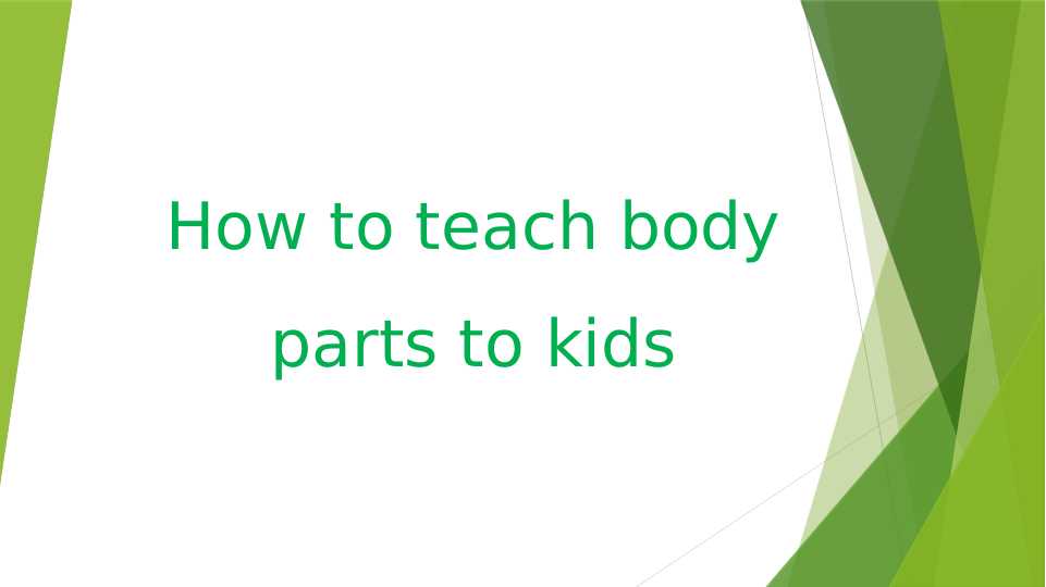 How to teach body parts to kids