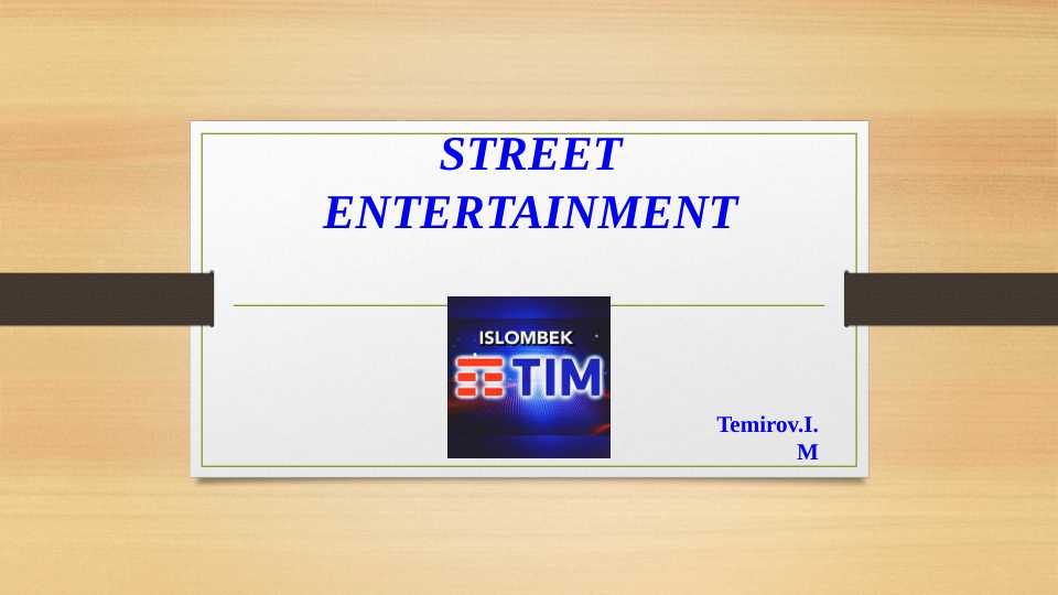 Street intertainment
