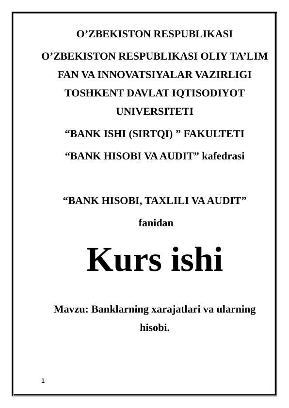 Banklarning xarajatlari va ularning hisobi.