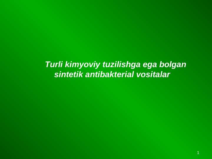 Turli kimyoviy tuzilishga ega bolgan     sintetik antibakterial vositalar