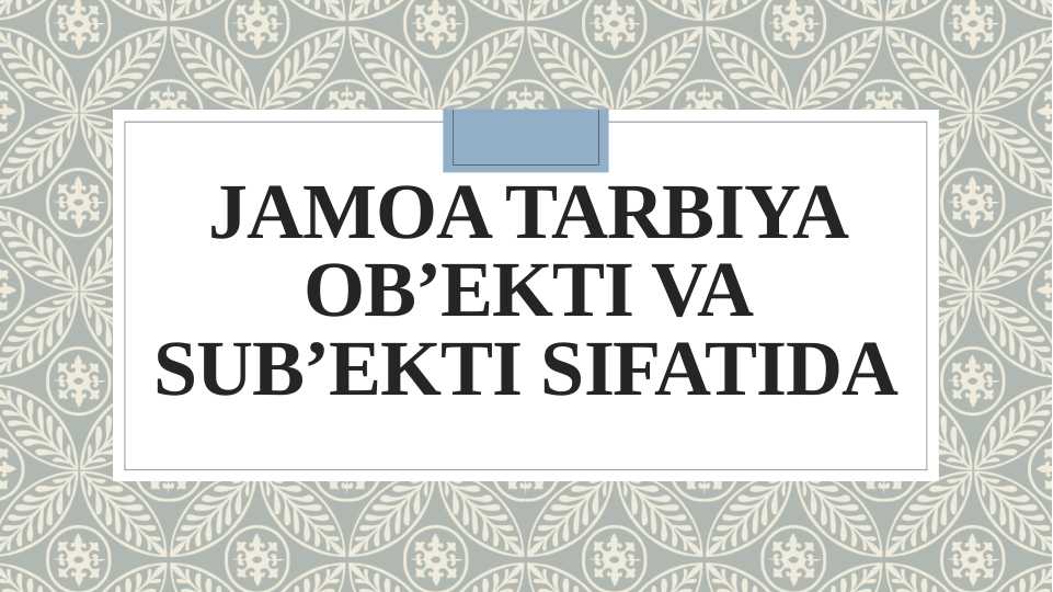 Jamoa tarbiya ob'ekti va sub'ekti sifatida