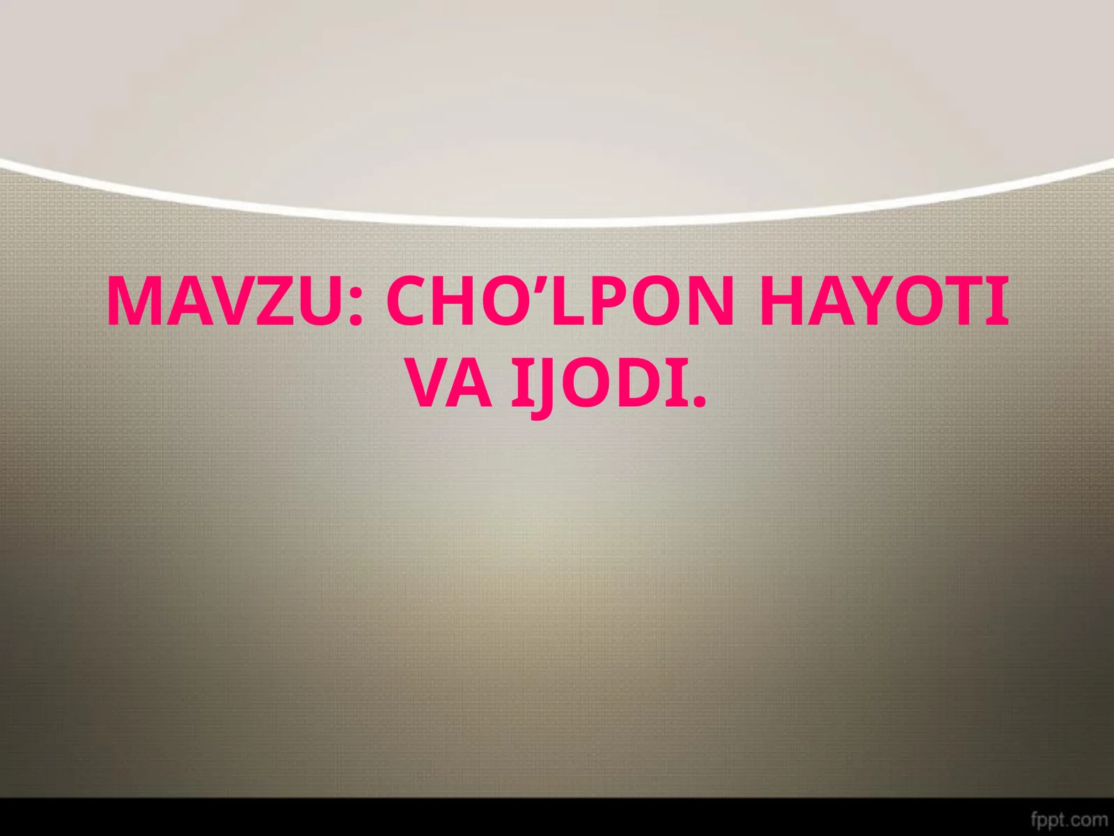 Choʻlpon hayoti ijodi