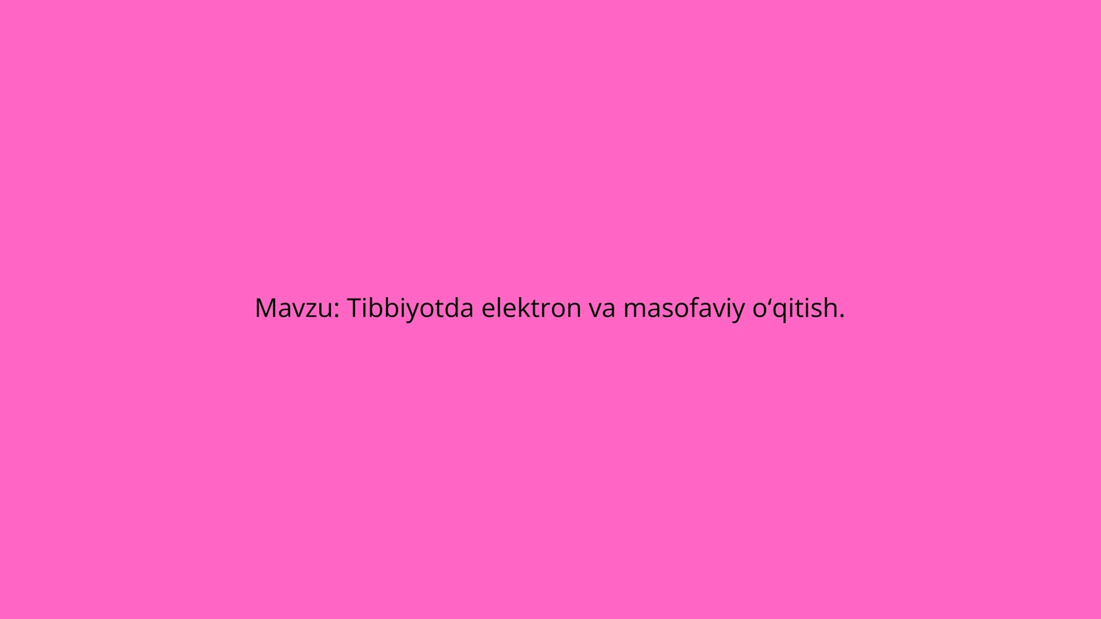 Tibbiyotda elektron va masofaviy o‘qitish