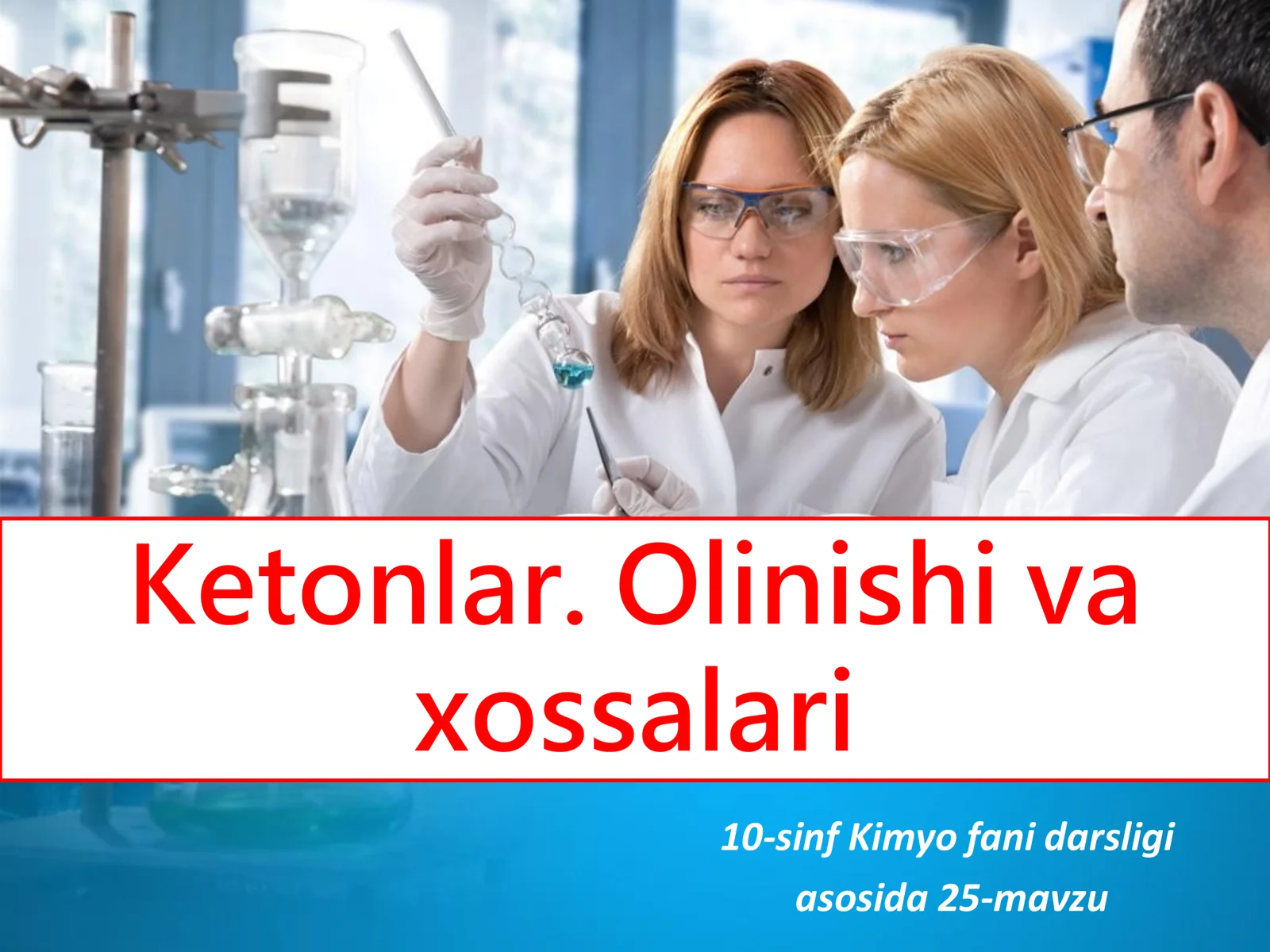 📘  10-SINF KIMYO: KETONLAR  (Olinishi va xossalari)