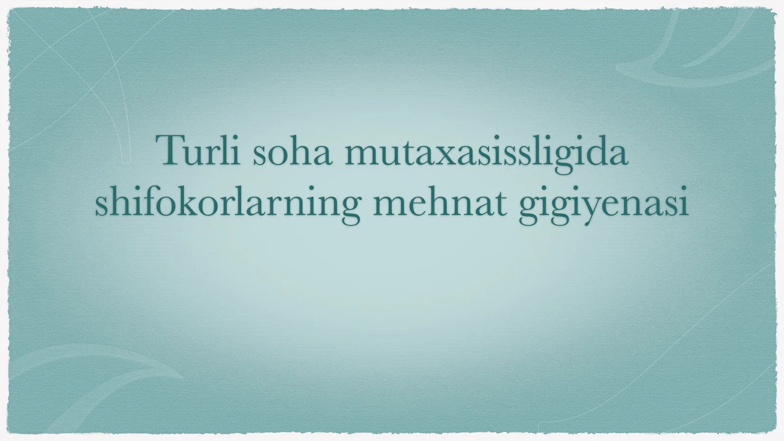 turli soha mutaxasissligida shifokorning mehnat gigiyenasi
