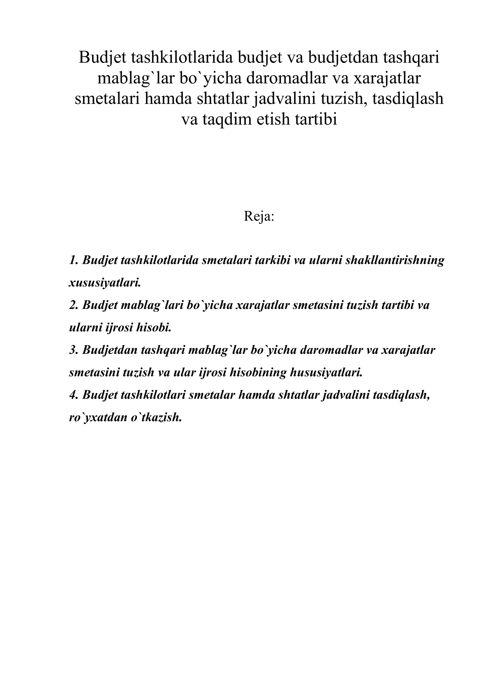 Budjet tashkilotlarida budjet va budjetdan tashqari mablag`lar bo`yicha daromadlar va xarajatlar smetalari hamda shtatlar jadvalini tuzish, tasdiqlash va taqdim etish tartibi