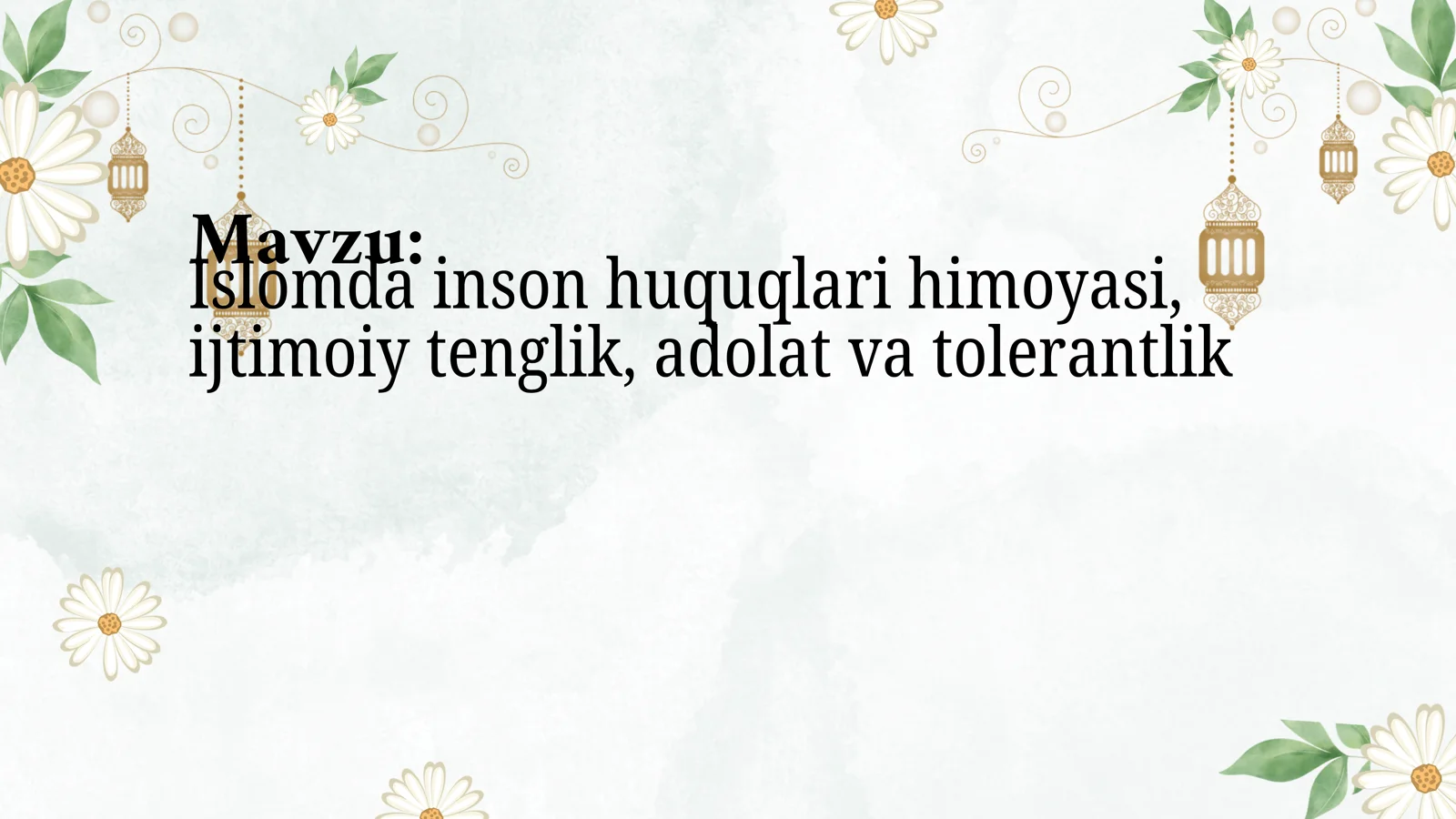 Islomda inson huquqlari himoyasi, ijtimoiy tenglik, adolat va tolerantlik