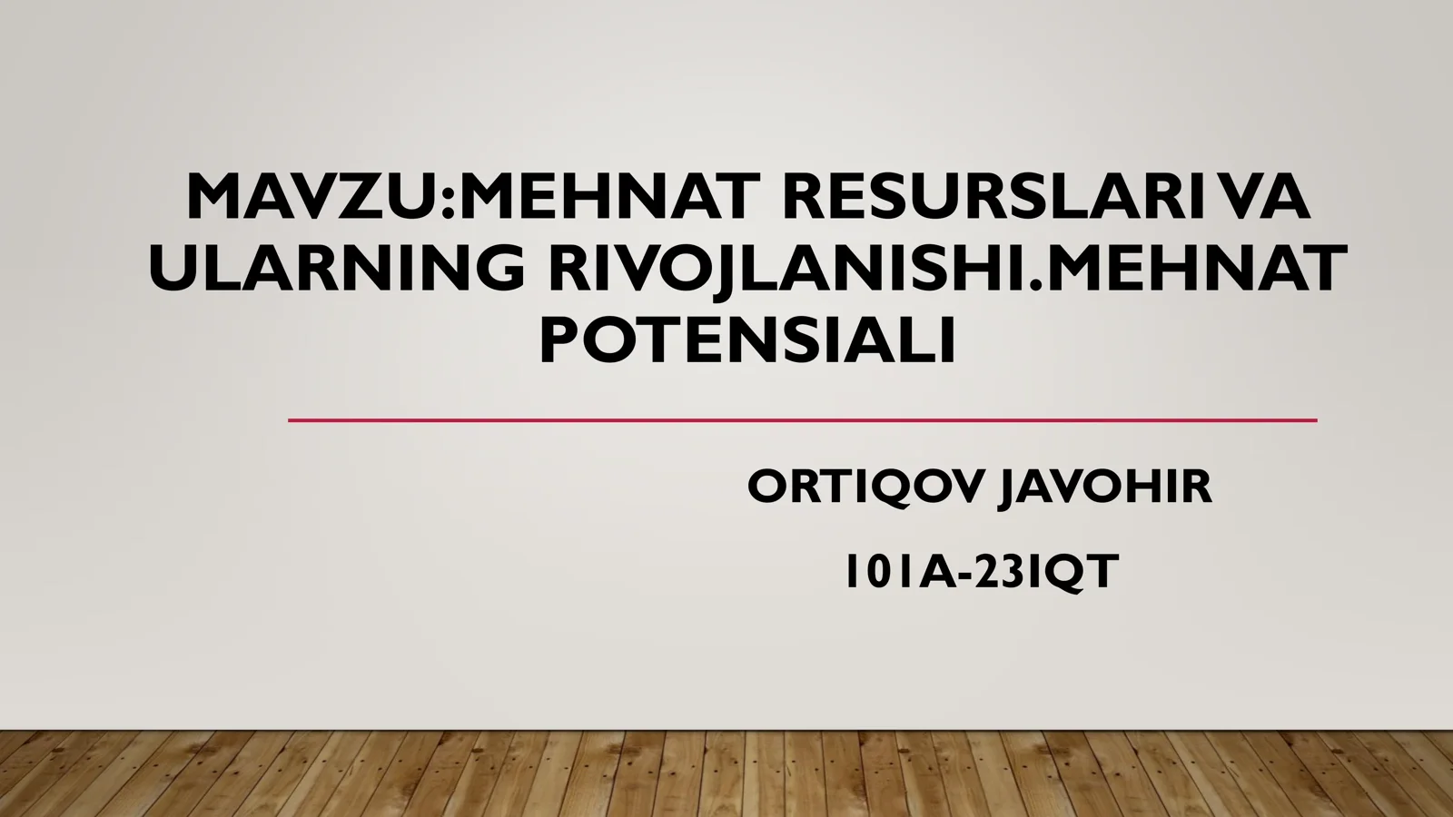 MEHNAT RESURSLARIVA ULARNING RIVOJLANISHI.MEHNAT POTENSIALI