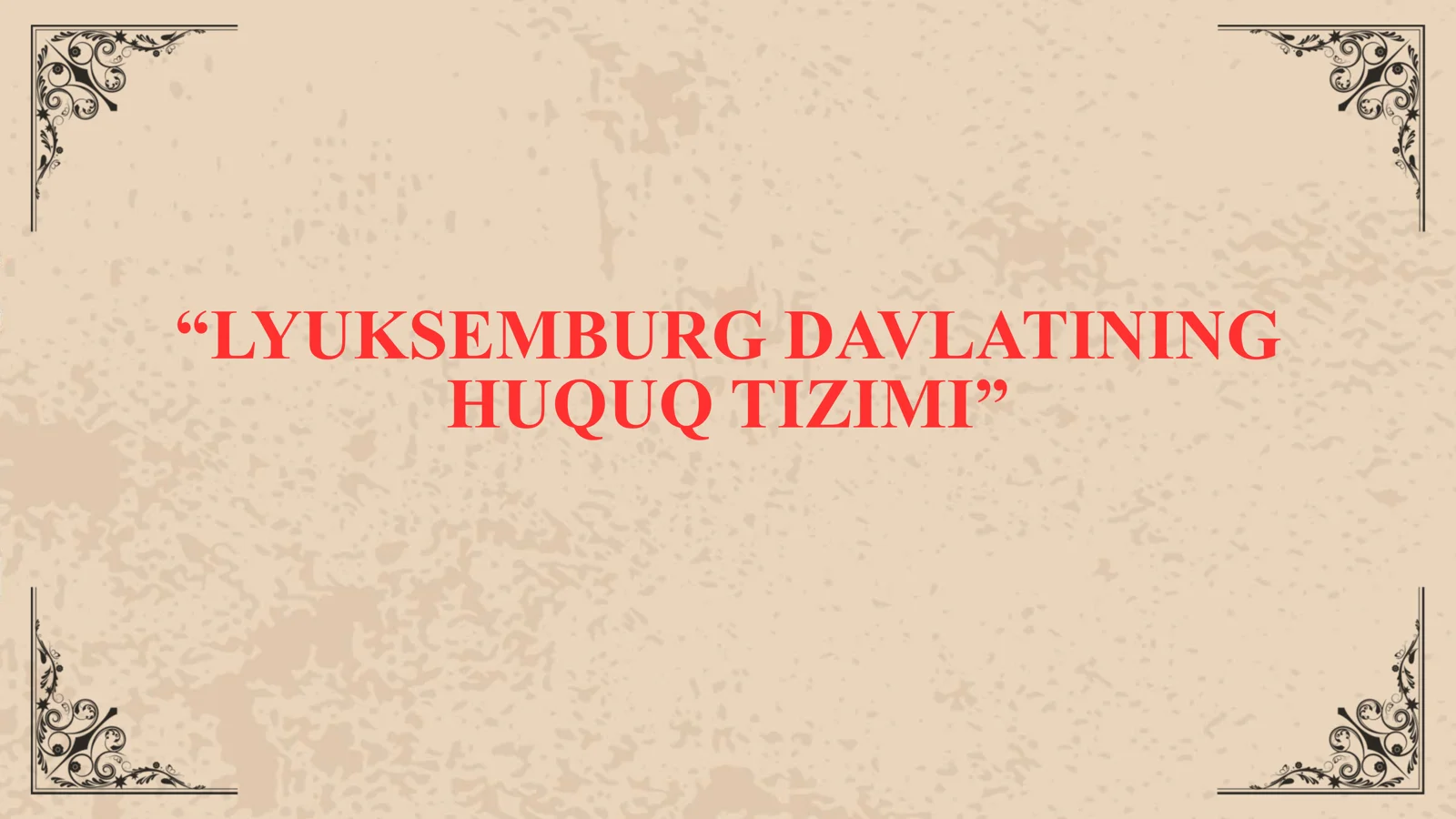 LYUKSEMBURG DAVLATINING HUQUQ TIZIMI