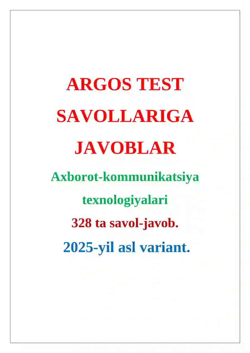Argos test javoblar 2025 Axborot-kommunikatsiya texnologiyalari. Asl variant.