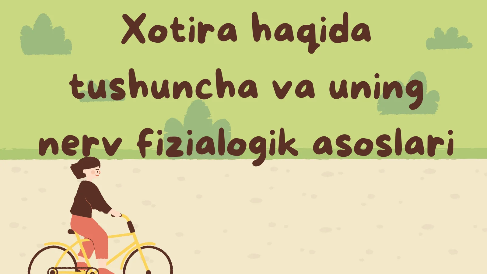 Xotira haqida tushuncha va uning nerv fizialogik asoslari