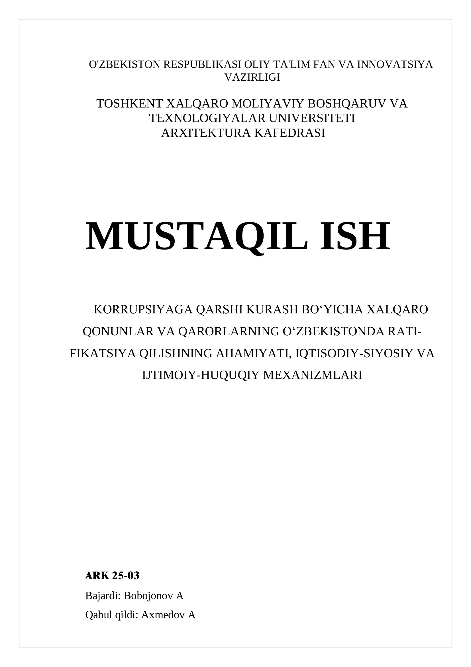 MT23	Korrupsiyaga qarshi kurash bo‘yicha xalqaro qonunlar va qarorlarning O‘zbekistonda ratifikatsiya qilishning ahamiyati, iqtisodiy-siyosiy va ijtimoiy-huquqiy mexanizmlari	4