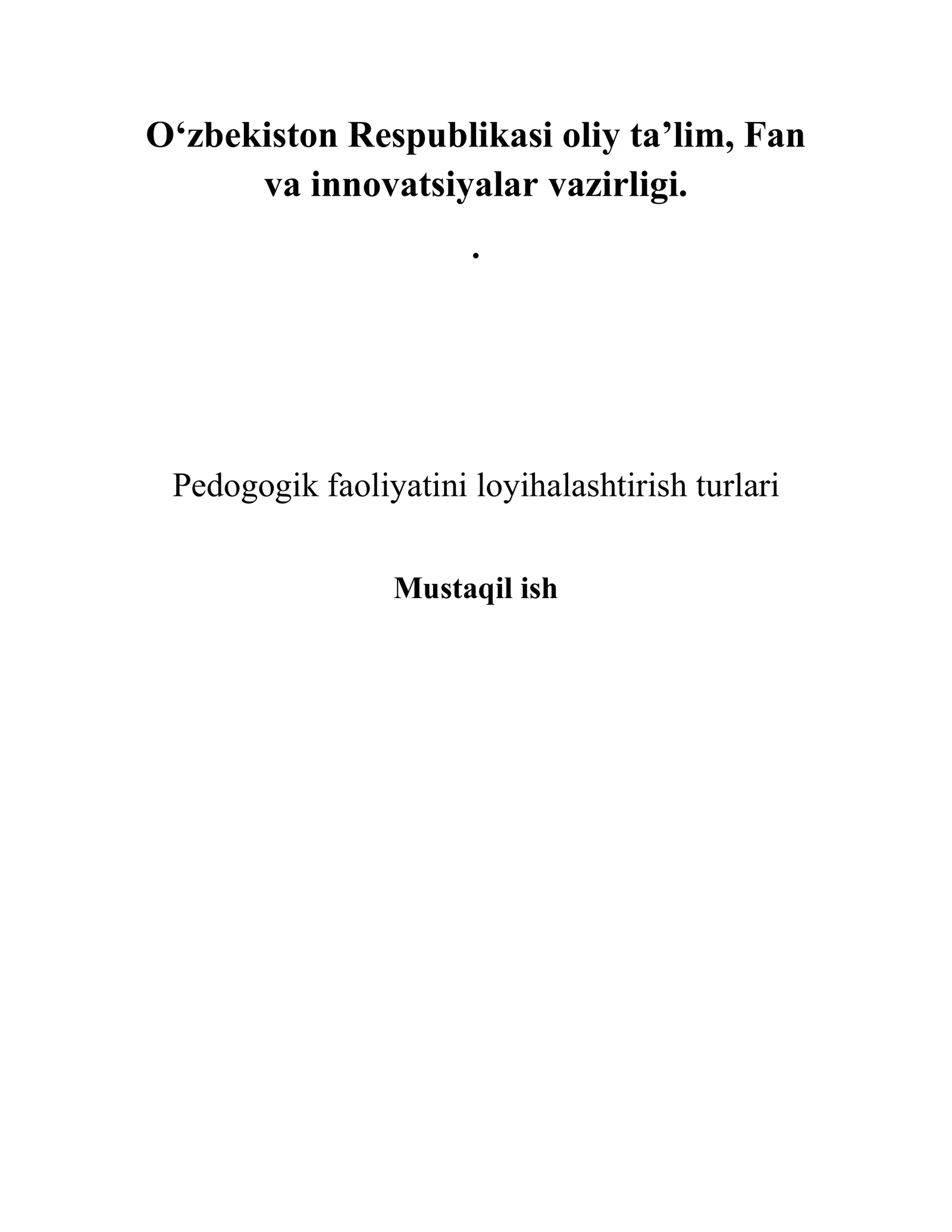 Pedagogik faoliyatni loyihalashtirishturlari