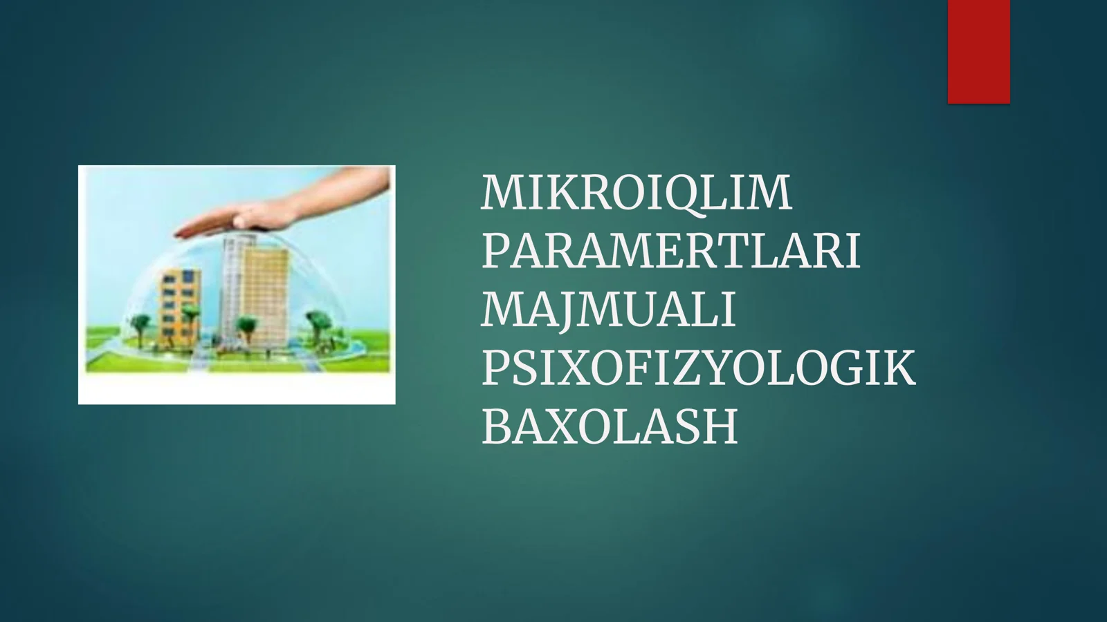 MIKROIQLIM PARAMERTLARI MAJMUALI PSIXOFIZYOLOGIK BAXOLASH