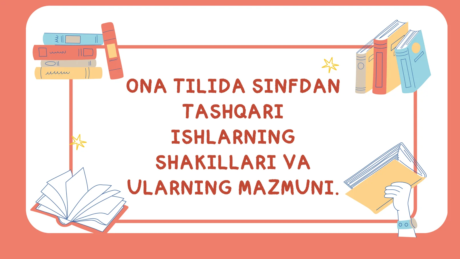 ONA TILIDA SINFDAN TASHQARI ISHLARNING SHAKILLARI VA ULARNING MAZMUNI. KURS ISHI
