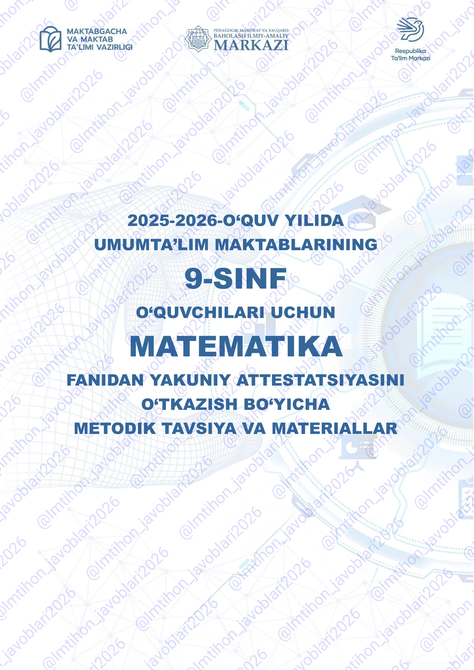 MATEMATIKA FANIDAN YAKUNIY ATTESTATSIYASINI O‘TKAZISH BO‘YICHA METODIK TAVSIYA VA MATERIALLAR