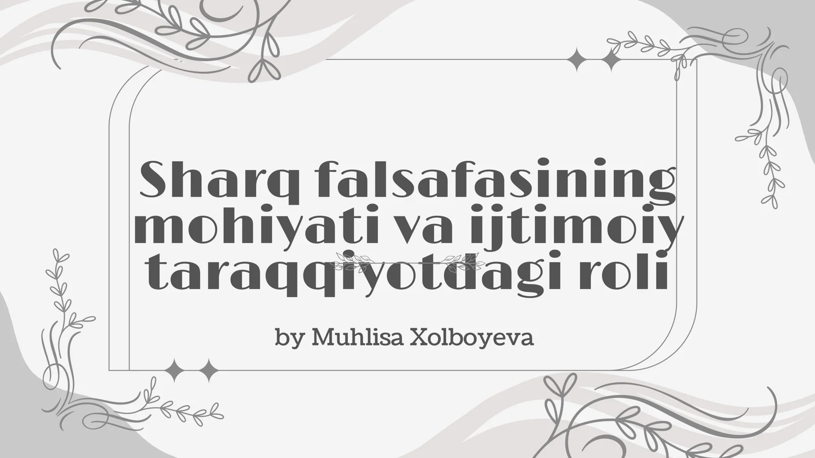 Sharq falsafasining mohiyati va ijtimoiy taraqqiyotdagi roli