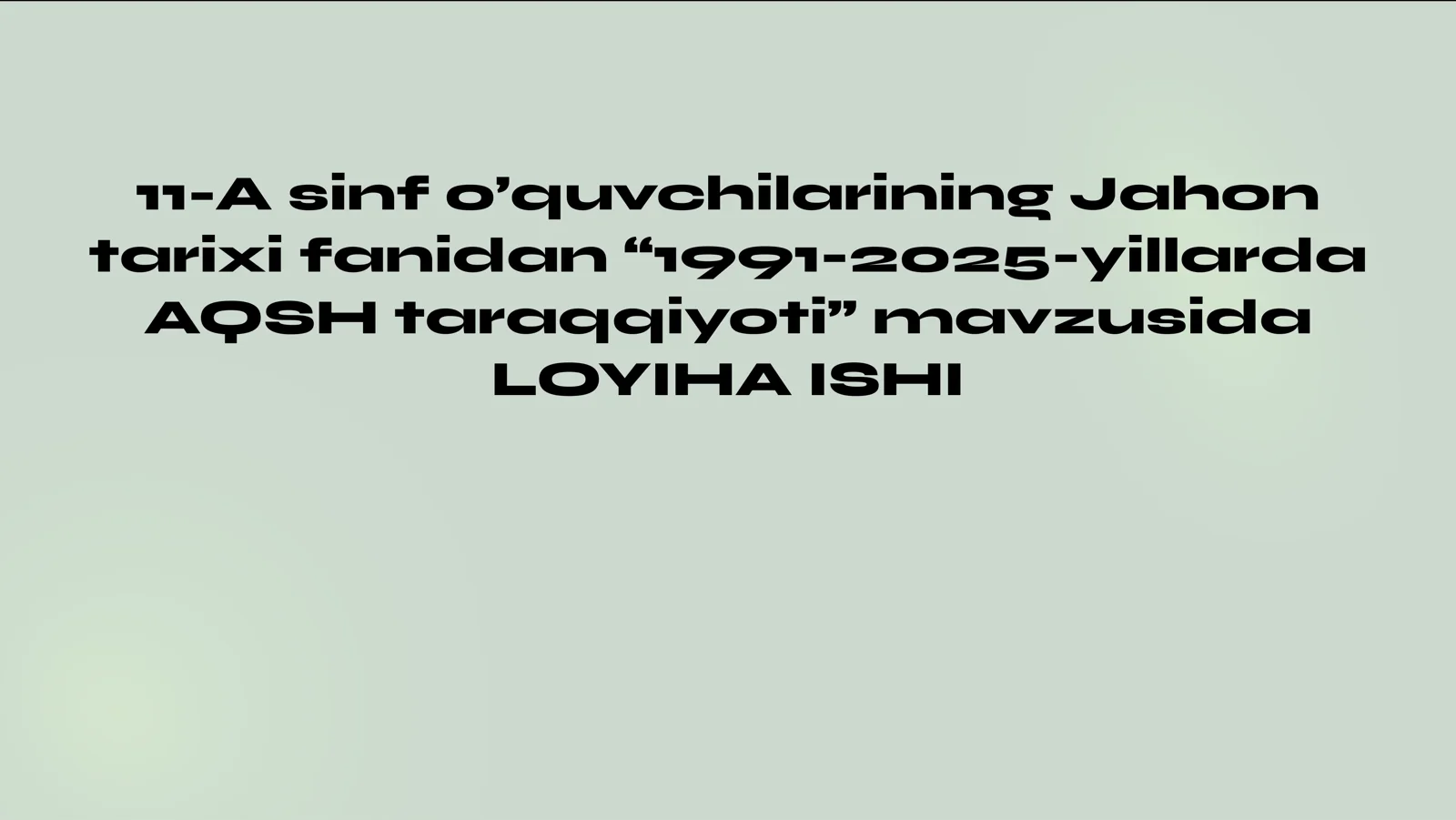 AQSH taraqqiyoti 1991-2025-yillarda: mavzusida LOYIHA ISHI