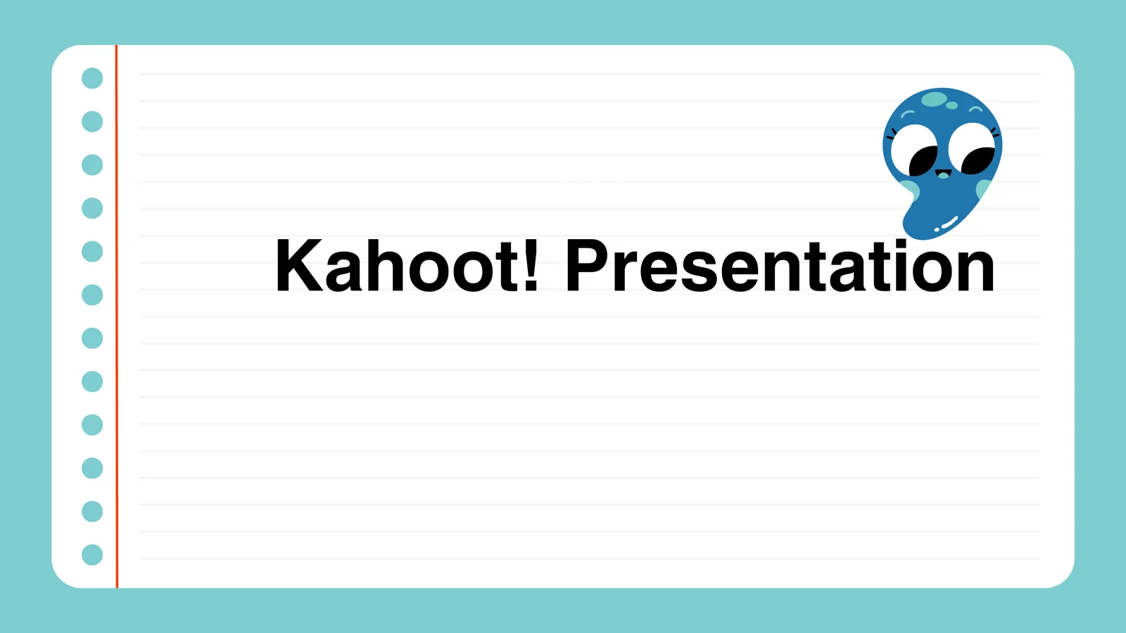 Kahoot! Presentation